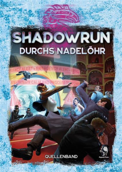Shadowrun: Durchs Nadelöhr (Hardcover)